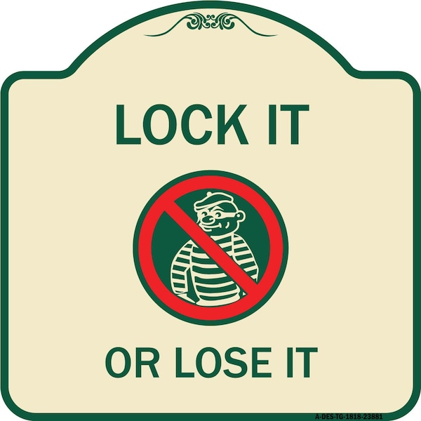 Signmission Lock It or Lose It With Graphic Heavy-Gauge Aluminum Architectural Sign, 18" H, TG-1818-23881 A-DES-TG-1818-23881 - main
